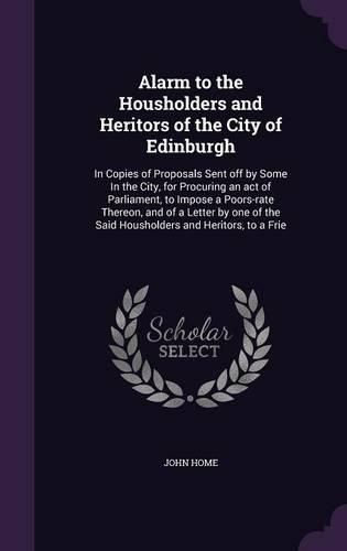 Cover image for Alarm to the Housholders and Heritors of the City of Edinburgh