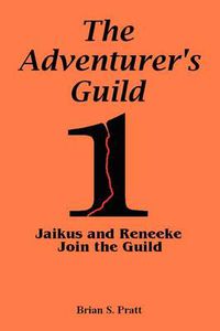 Cover image for The Adventurer's Guild #1-Jaikus and Reneeke Join the Guild