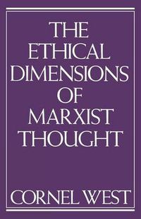 Cover image for The Ethical Dimensions of Marxist Thought