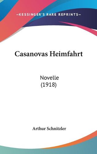 Cover image for Casanovas Heimfahrt: Novelle (1918)