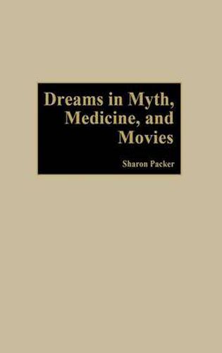 Cover image for Dreams in Myth, Medicine, and Movies