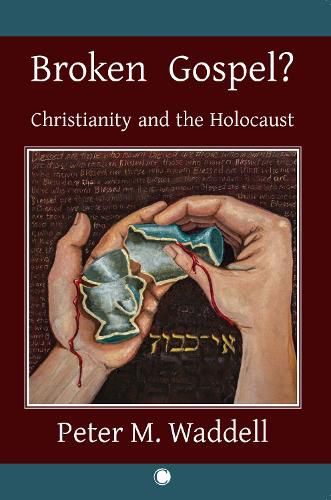 Broken Gospel?: Christianity and the Holocaust