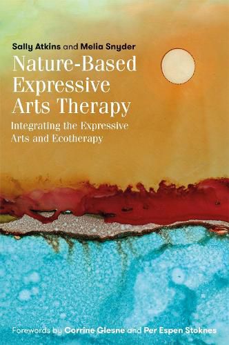 Cover image for Nature-Based Expressive Arts Therapy: Integrating the Expressive Arts and Ecotherapy