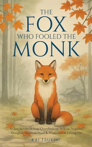 Cover image for The Fox Who Fooled the Monk - 33 Zen Stories