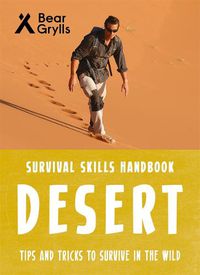 Cover image for Bear Grylls Survival Skills: Desert