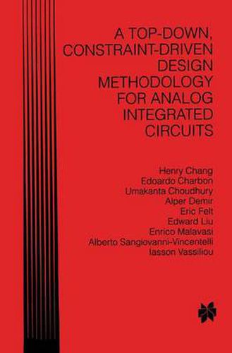 Cover image for A Top-Down, Constraint-Driven Design Methodology for Analog Integrated Circuits