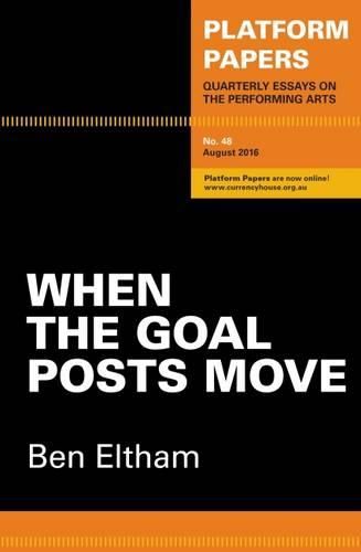 Platform Papers 48: When the Goal Posts Move