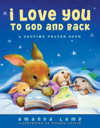 Cover image for I Love You to God and Back: A Bedtime Prayer Book