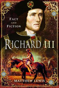 Cover image for Richard lll: In Fact and Fiction