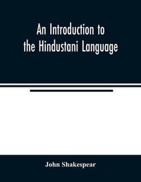 Cover image for An Introduction to the Hindustani Language