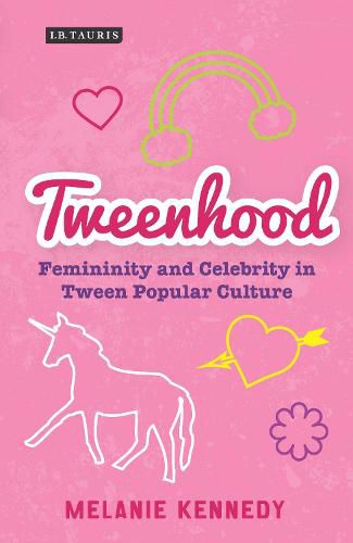 Cover image for Tweenhood: Femininity and Celebrity in Tween Popular Culture