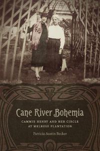 Cover image for Cane River Bohemia: Cammie Henry and Her Circle at Melrose Plantation