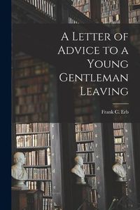 Cover image for A Letter of Advice to a Young Gentleman Leaving