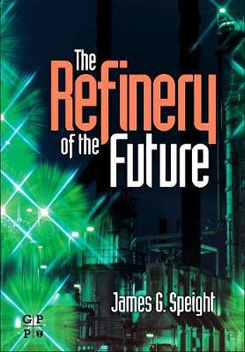 The Refinery of the Future