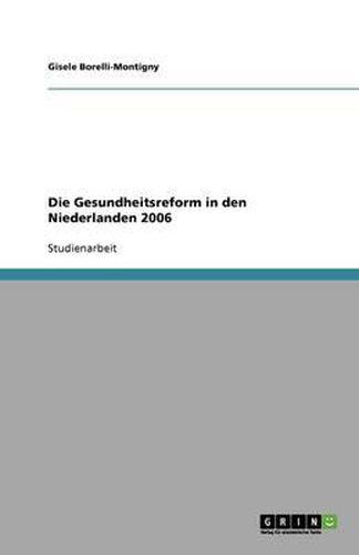 Die Gesundheitsreform in den Niederlanden 2006