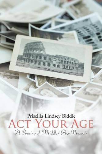 Cover image for Act Your Age: A Coming of (Middle) Age Memoir