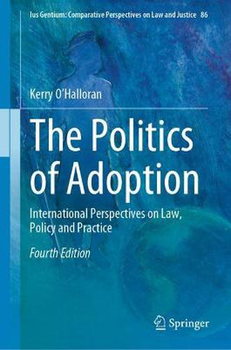 The Politics of Adoption: International Perspectives on Law, Policy and Practice