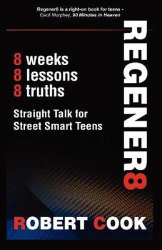 Regener8: Straight Talk for Street Smart Teens