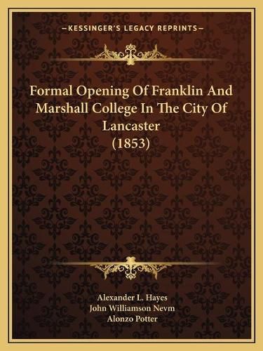 Formal Opening of Franklin and Marshall College in the City of Lancaster (1853)