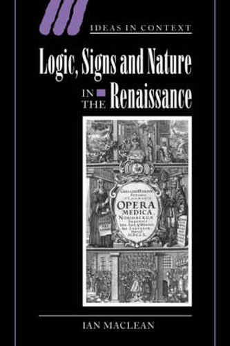 Cover image for Logic, Signs and Nature in the Renaissance: The Case of Learned Medicine