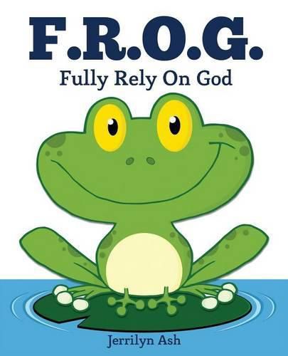 Cover image for F.R.O.G.: Fully Rely On God