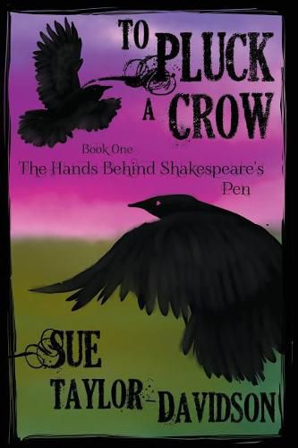 To Pluck A Crow: The hands behind Shakespeare's pen