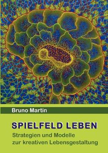 Cover image for Spielfeld Leben: Strategien und Modelle zur kreativen Lebensgestaltung