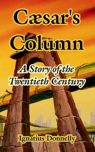 Cover image for Caesar's Column: A Story of the Twentieth Century