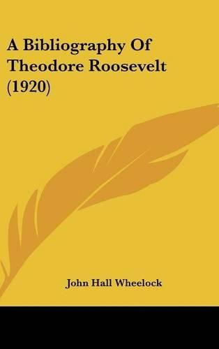 A Bibliography of Theodore Roosevelt (1920)