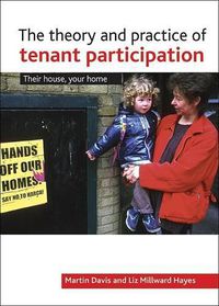 Cover image for The Theory and Practice of Tenant Participation in Housing: Their House, Your Home