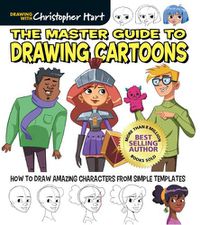 Cover image for The Master Guide to Drawing Cartoons: How to Draw Amazing Characters from Simple Templates