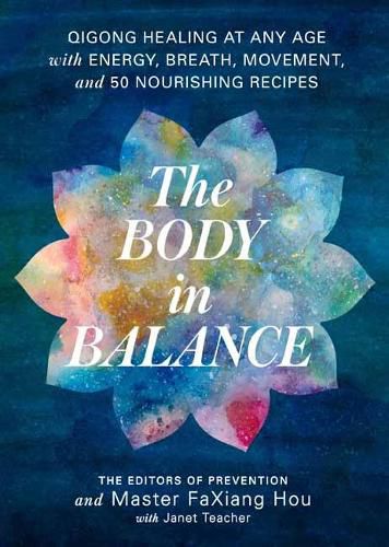 Cover image for Body in Balance: Qigong Healing at Any Age with Energy, Breath, Movement, and 50 Nourishing Recipes