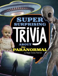 Cover image for Super Surprising Trivia about the Paranormal