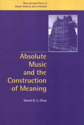 Cover image for Absolute Music and the Construction of Meaning