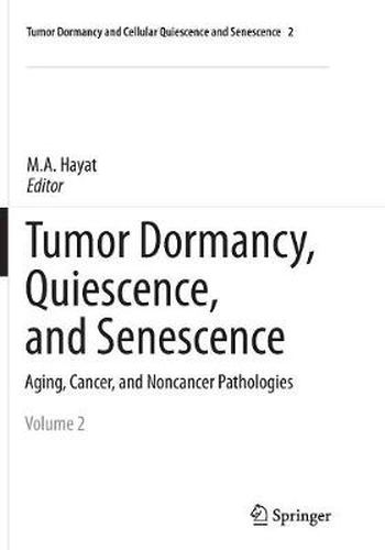 Cover image for Tumor Dormancy, Quiescence, and Senescence, Volume 2: Aging, Cancer, and Noncancer Pathologies