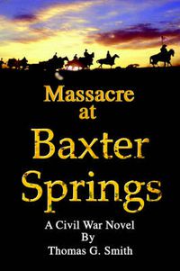 Cover image for Massacre at Baxter Springs