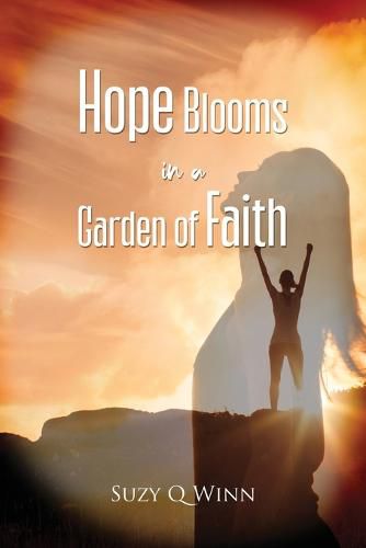 Cover image for Hope Blooms in a Garden of Faith