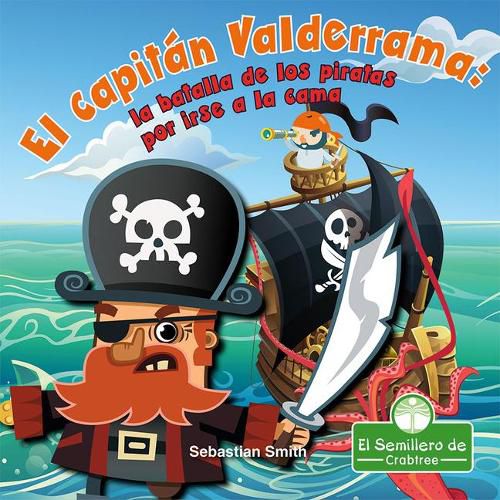 Cover image for El Capitan Valderrama: La Batalla de Los Piratas Por Irse a la Cama