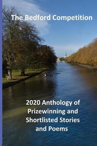 Cover image for The Bedford Competition 2020 Anthology of Prizewinning and Shortlisted Stories and Poems