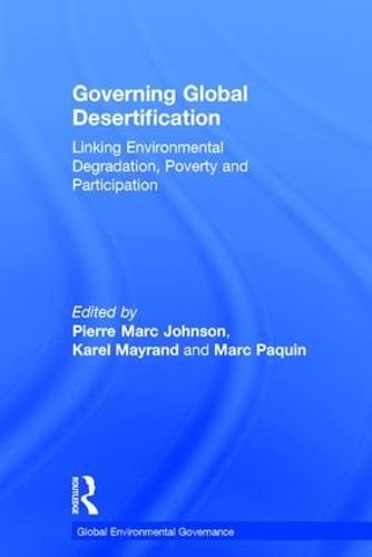 Cover image for Governing Global Desertification: Linking Environmental Degradation, Poverty and Participation