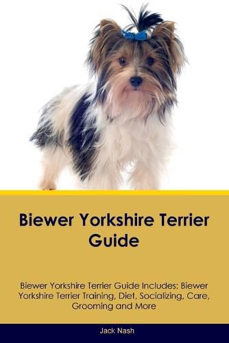 Cover image for Biewer Yorkshire Terrier Guide Biewer Yorkshire Terrier Guide Includes