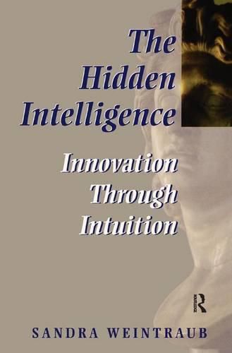 Cover image for The Hidden Intelligence: Innovation through Intuition