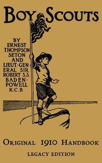 Cover image for The Boy Scouts Original 1910 Handbook: The Early-Version Temporary Manual For Use During The First Year Of The Boy Scouts