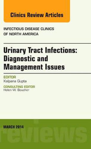 Cover image for Urinary Tract Infections, An Issue of Infectious Disease Clinics