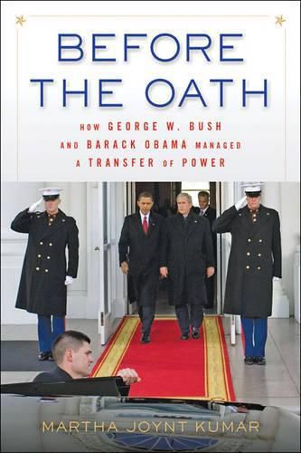 Cover image for Before the Oath: How George W. Bush and Barack Obama Managed a Transfer of Power