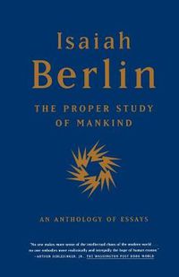 Cover image for The Proper Study of Mankind: An Anthology of Essays