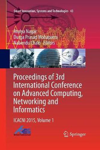 Cover image for Proceedings of 3rd International Conference on Advanced Computing, Networking and Informatics: ICACNI 2015, Volume 1