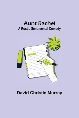 Cover image for Aunt Rachel; A Rustic Sentimental Comedy