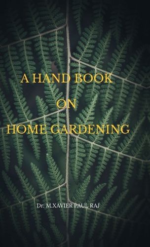 A Hand Book on Home Gardening