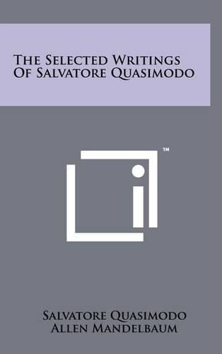 Cover image for The Selected Writings of Salvatore Quasimodo